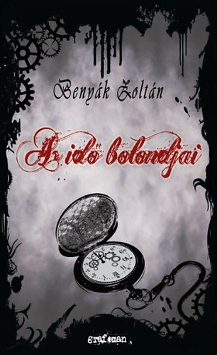 Beny�k Zolt�n - Az id� bolondjai