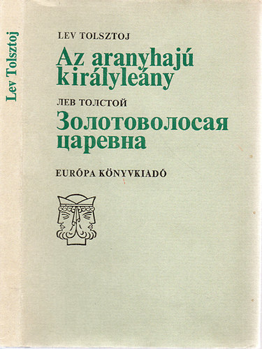 Lev Tolsztoj - Az aranyhajú királyleány (magyar-orosz nyelvű)