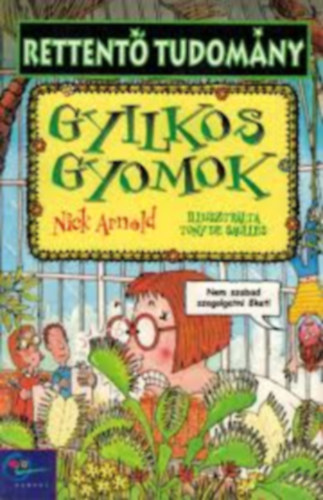 Nick Arnold - Gyilkos gyomok (rettentő tudomány)