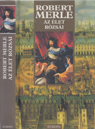 Robert Merle - Az �let r�zs�i