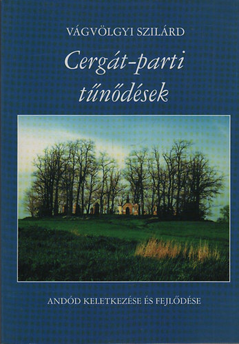 V�gv�lgyi Szil�rd - Cerg�t-parti t�n�d�sek (And�d keletkez�se �s fejl�d�se)