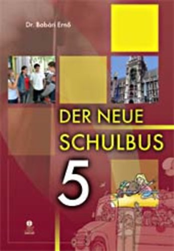 Dr. Bab�ri Ern� - Der Neue Schulbus 5. - N�met Nyelvk�nyv Gyermekeknek - Tank�nyv