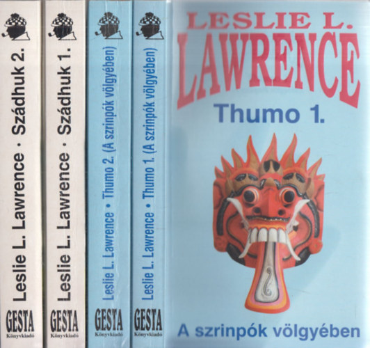 Leslie L. Lawrence - 2m� 4k�tetben - Leslie L. Lawrence: Thumo 1.-2. (A szrinp�k v�lgy�ben) + Sz�dhuk ( A hossz� �lom 1.-2.)