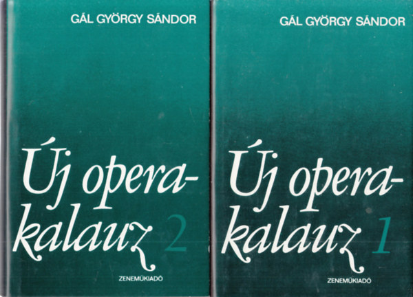 G�l Gy�rgy S�ndor - �j operakalauz I-II. (2 k�tet)