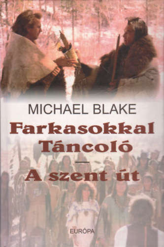 Michael Blake - Farkasokkal táncoló - A szent út