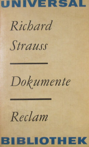 Richard Strauss - Dokumente. Aufstze, Aufzeichnungen, Vorworte, Reden, Briefe