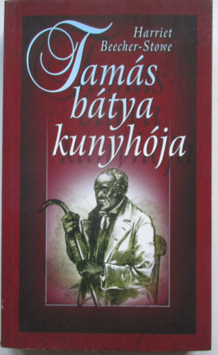 Harriet Beecher-Stowe - Tams btya kunyhja