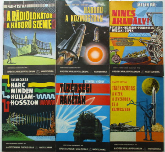 Plffy Istvn - 6 db Haditechnika fiataloknak ktet (Hbor a kozmoszban, nincs akadly!,  Harc minden hullmhosszon, Tzrsgi raktk,A rdiloktor a  hbor szeme, Tjkozds a vizen, a levegben, s a kozmoszban)