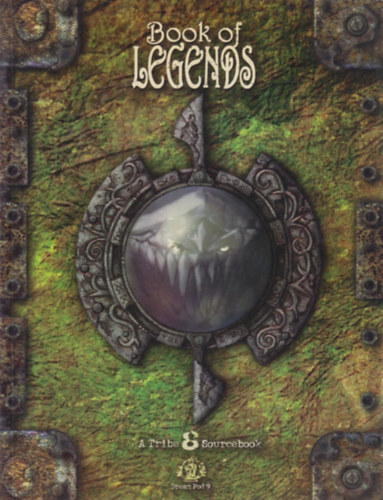 Book of Legends - A Tribe 8 Sourcebook