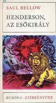 Saul Bellow - Henderson, az es�kir�ly