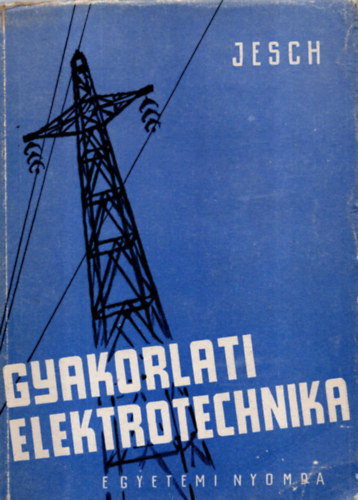 Jesch L�szl� - Gyakorlati elektrotechnika