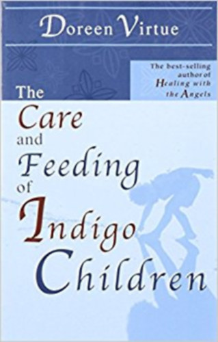 Doreen Dr Virtue - The care and feeding of Indigo Children