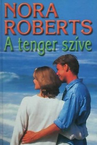 Nora Roberts - A tenger szíve