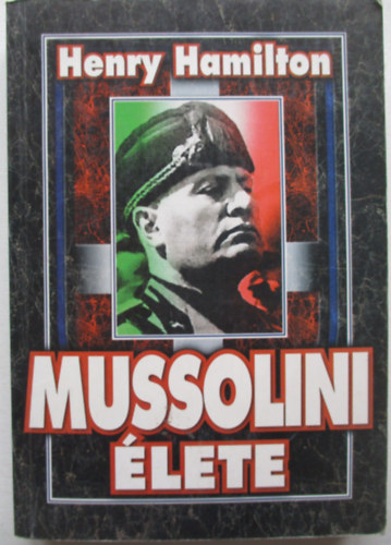 Henry Hamilton - Mussolini �lete