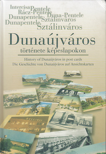 Pongr�cz Zsuzs�nna Matussn� Lendvai M�rta - Duna�jv�ros t�rt�nete k�peslapokon (sz�mozott)