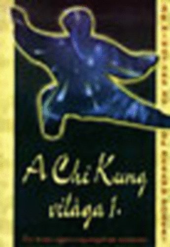 Mingtang Xu; Dr. Berend Rbert - A Chi Kung vilga 2. - si knai egszsgmegrz mdszer