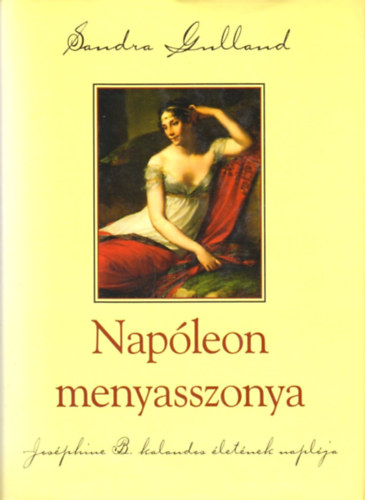 Sandra Gulland - Napleon menyasszonya