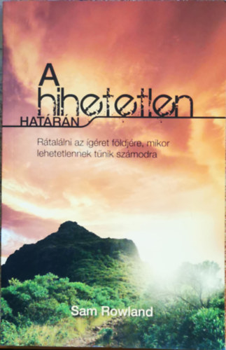 Sam Rowland - A hihetetlen hat�r�n
