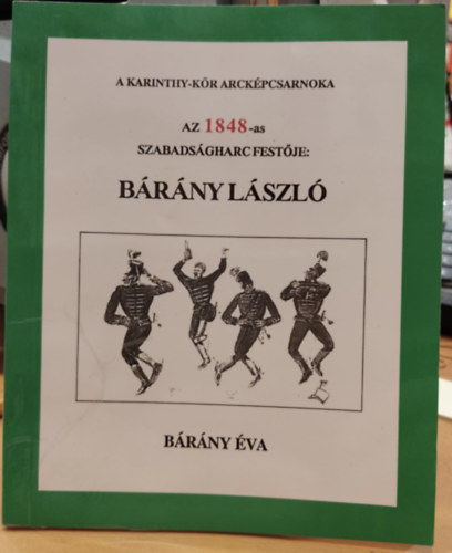 Brny va - Az 1848-as szabadsgharc festje: Brny Lszl (A Karinthy-kr arckpcsarnoka)