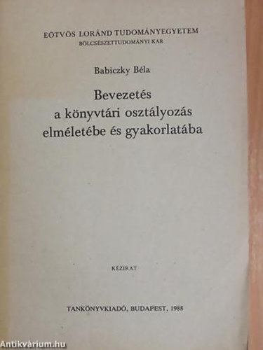 Babiczky Béla - Bevezetés a könyvtári osztályozás elméletébe és gyakorlatába KÉZIRAT - 6. változatlan kiadás