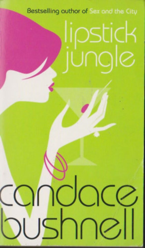 by Candace Bushnell  (author) - Lipstick Jungle (Bestselling author of Sex and the City)