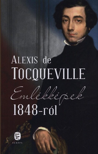 Alexis de Tocqueville - Emlkkpek 1848-rl