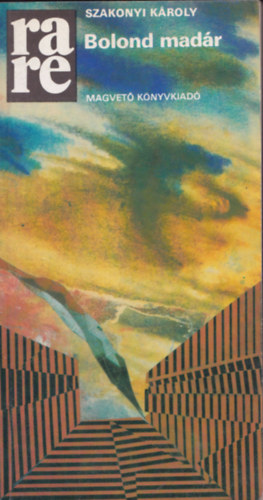 Szakonyi K�roly - Bolond mad�r (dedik�lt)