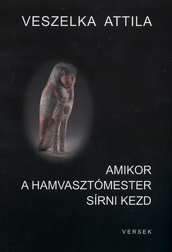 Veszelka Attila - Amikor a hamvasztmester srni kezd