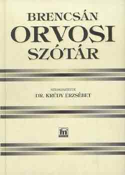 Dr. Krúdy Erzsébet (szerk.) - Brencsán orvosi szótár