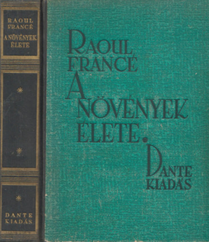 Raoul H. Franc� - A n�v�nyek �lete