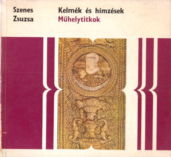 Szenes Zsuzsa - Kelmék és hímzések