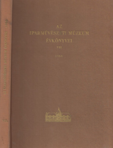 Az Iparmvszeti Mzeum vknyvei VII. 1964
