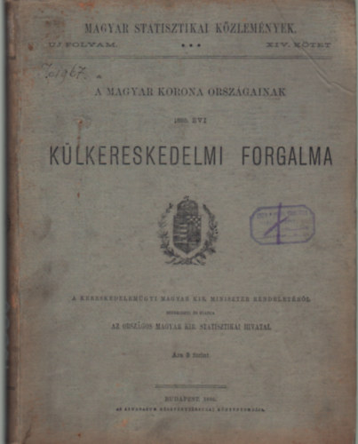 A Magyar Korona Orszgainak 1895. vi klkereskedelmi forgalma - Magyar Statisztikai Kzlemnyek j folyam XIV. ktet