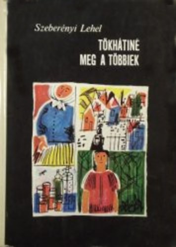 Szeberényi Lehel - Tökhátiné meg a többiek
