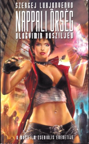 Vlagyimir Vasziljev Szergej Lukjanyenko - Nappali Őrség