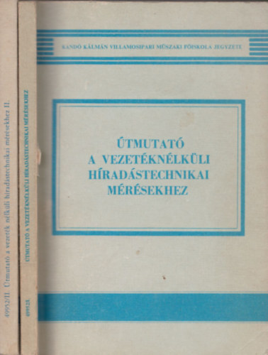 DR. Pócza-Gedeon-Gyárfás-Dr. Nagy... - Útmutató a vezetéknélküli híradástechnikai mérésekhez I-II.