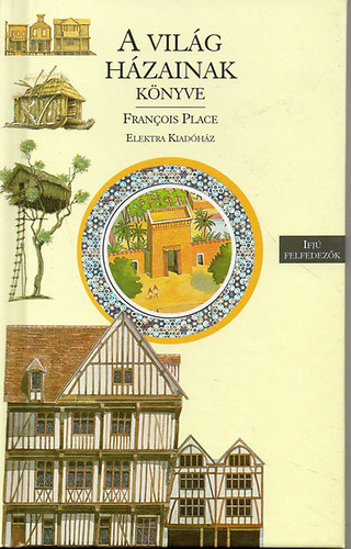 Francois Place - A világ házainak könyve