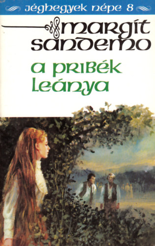 Margit Sandemo - A pribék leánya (Jéghegyek népe 8.)