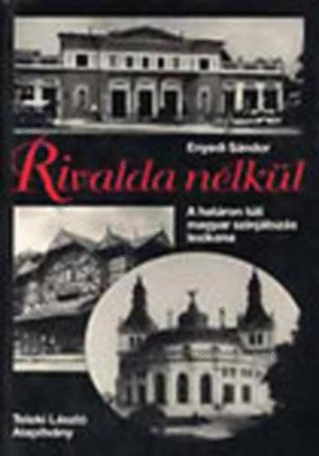 Enyedi Sndor - Rivalda nlkl (A hatron tli magyar sznjtszs lexikona)