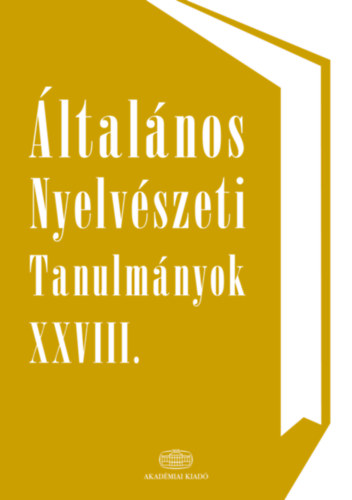 Bartha Csilla  (szerk.); Kenesei Istvn (szerk.) - ltalnos Nyelvszeti Tanulmnyok XXVIII.