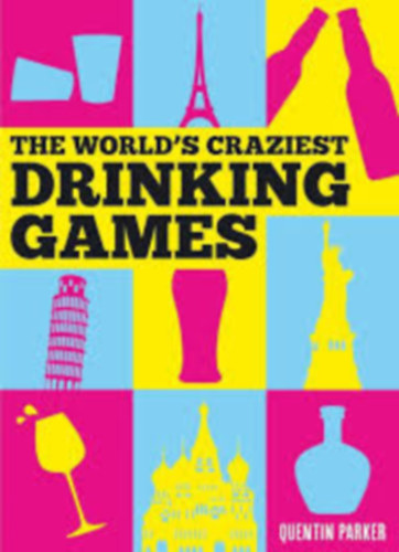 Quentin Parker - The World's Craziest Drinking Games
