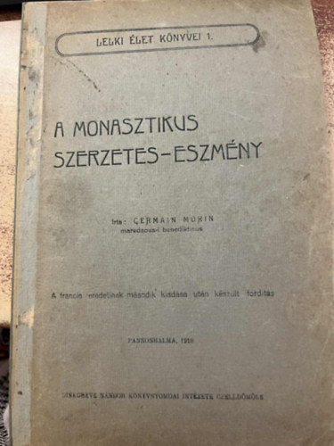 Germain Morin maredsous-i benediktinus - A monasztikus szerzetes-eszmény (Lelki Élet Könyvei 1.)