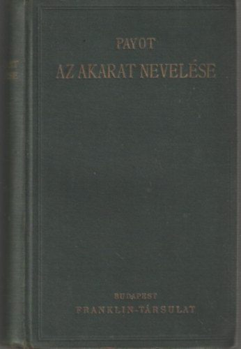 Payot Gyula - Az akarat nevel�se (Payot)