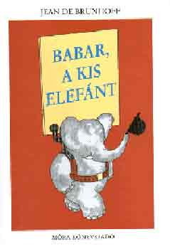 Jean de Brunhoff - Babar, a kis elefnt