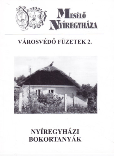 Papp Sándor - Nyíregyházi bokortanyák. Mesélő Nyíregyháza - Városvédő füzetek 2.