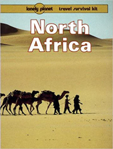 David Willett, Ann Jousiffe, Geoff Crowther, Hugh Finlay Damien Simonis - North Africa (Lonely Planet) - Travel Survival Kit