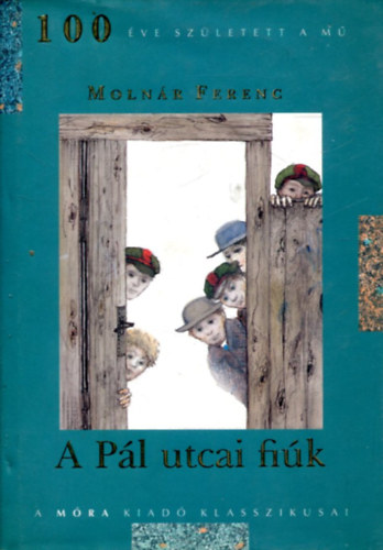 Moln�r Ferenc - A P�l utcai fi�k