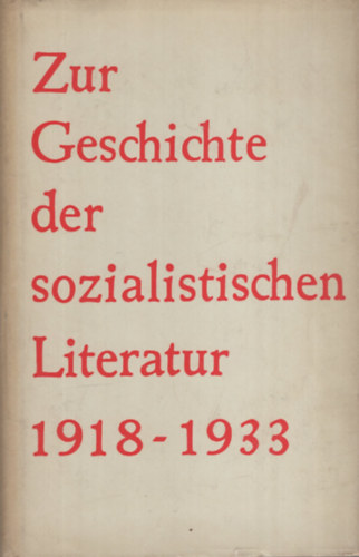 Zur Geschichte der sozialistischen Literatur 1918 - 1933