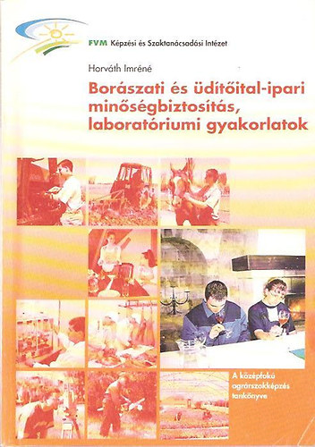 Horv�th Imr�n� - bor�szati �s �d�t�ital-ipari min�s�gbiztos�t�s, laborat�riumi gyakorlatok