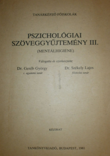 Dr. Geréb György; Dr. Székely Lajos - Pszichológiai szöveggyűjtemény III. (Mentálhigiéne)